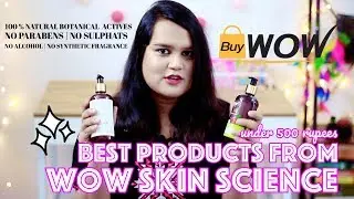 BEST WOW SKIN SCIENCE PRODUCTS | MY TOP 5 PICK | UNDER INR 500 | AFFORDABLE HAIRCARE & SKINCARE
