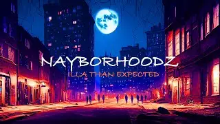 Nayborhoodz - Contract Hit | Illa Than Expected