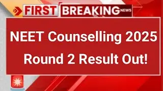 neet 2025 round 2 counselling result out! | neet counselling 2025 | neet round 2 result update