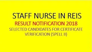 STAFF NURSE IN REIS RESULT NOTIFICATION | SELECTED CANDIDATES FOR CERTIFICATE VERIFICATION |