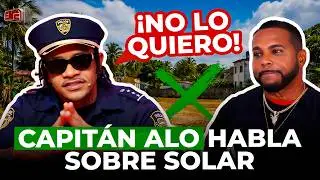 CAPITÁN ALO ROMPE EL SILENCIO SOBRE SOLAR DE LUIS POLONIA: “NO LO QUIERO”