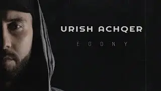 Ego&rsquo;Ny - Urish Achqer (Official Video)