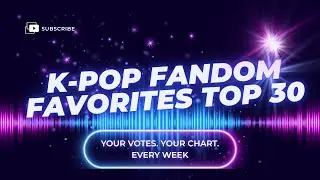 K‑pop Fandom Favorites Top 30 | January 23rd