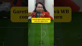 Gareth Bale DCB hay WB con n&agrave;o ngon hơn ? | FC ONLINE | KaD Minh Nhựt #shorts #fconline