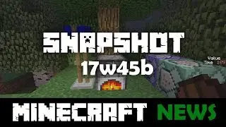 Что нового в Minecraft Snapshot 17w45b?