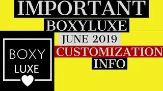 Boxyluxe June 2019 Customization