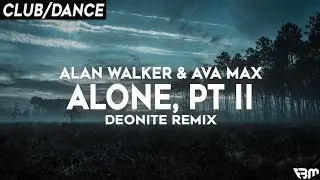 Alan Walker & Ava Max - Alone, Pt II (DEONITE REMIX) | FBM