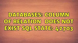 Databases: column {table_name} of relation {table_name} does not exist SQL state: 42703