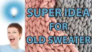 Do not throw away your old sweater! Super idea for old sweater ( DIY)