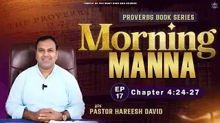 MORNING MANNA Ep.17 || Unlocking Wisdom: Proverbs 4:24-27 Explained |  @MOHIGO_MINISTRIES ​