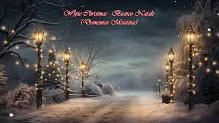 White Christmas - Bianco Natale (Domenico Mezzina)