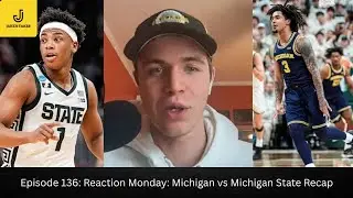 Episode 136: Reaction Monday: Michigan vs Michigan State Recap