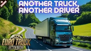 ANOTHER TRUCK, ANOTHER DRIVER - Euro Truck Simulator 2 - Episode 19