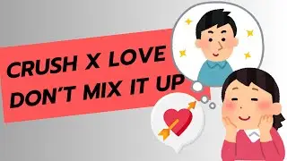 Crush or love? - 5 differences between crush and love