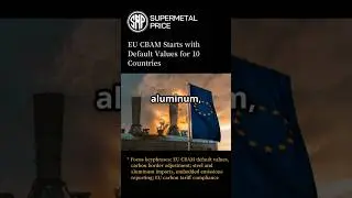 EU CBAM Starts with Default Values for 10 Countries | SUPER METAL PRICE