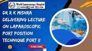 Dr R K Mishra delivering lecture on Laparoscopic Port Position technique Port II