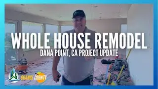 How to Renovate a House in OC | Home Remodel in Dana Point, CA