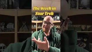 The Week in Star Trek 