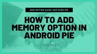 Add Ram Option On Android Pie & Oreo Settings | Hindi