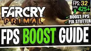 Far Cry Primal - How to BOOST FPS, FIX STUTTER AND LAG