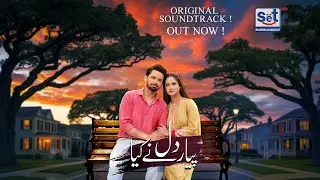 Pyar Dil Ne Kiya | Full OST | Maaz Moeed & Missal Zaidi | Ft. Noman Habib, Arsala Siddique