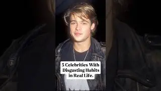 5 celebrities with disgusting habits in life.#usa_tiktok #hollywood#celebrity#entertainment#actors