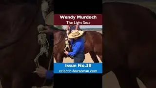 The Light Seat with Wendy Murdoch from The Horseman's Gazette Issue No.38 #horses