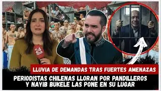 BUKELE DESTROZA A PERIODISTAS CHILENAS QUE LLORAN POR MAREROS- LLUVIA D DEMANDAS PARA MARVIN AGUILAR