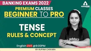 Beginner to Pro | Banking Exam 2022 | TENSE RULES AND CONCEPT  By Rupam Chikara