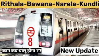 Rithala-Bawana-Narela-kundli RedLine Extension | New Update 