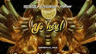 KriZ Van Dee & Dj Przemooo & VixBasse - Yo Hey! (Original Mix)