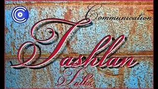 The Tashlan Talks: Episode 2, Communication