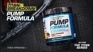 PUMP Formula Breakdown - TITAN SERIES with Mike O'Hearn