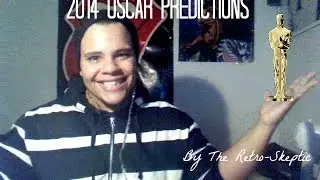 2014 Oscar Predictions.
