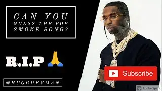 Can You Guess The Pop Smoke Song? *HARD*