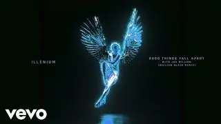 ILLENIUM - Good Things Fall Apart (Feat. Jon Bellion) (William Black Remix) (Video Release)