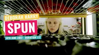 Deborah Harry - Spun - 14th June 2002
