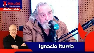 Ignacio Iturria en #MalosPensamientos