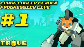 Trove (PC) : Lunar Lancer Rework Live Progression! #1