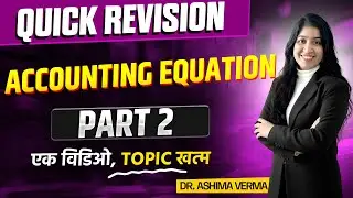 Practical of Accounting Equation |Basics | Part 2 |Class 11 | Bcom | BBA | MBA |@drashimaverma