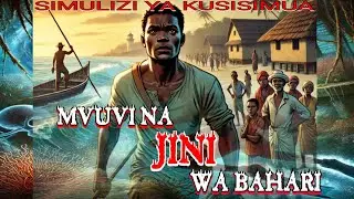 HASANI- MVUVI NA JINI WA BAHARI- SIMULIZI YA KUSISIMUA #story #tomyki255