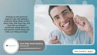How to Care for Your Composite Fillings: Expert Tips from Stone Ridge Family Dentistry
