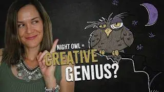 Want to be more creative? Try a Night Owl routine.