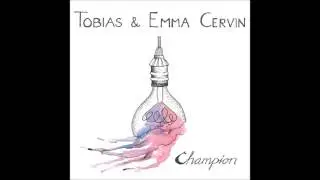 Tobias & Emma Cervin : Champion EP - 01 Why Would I Hide