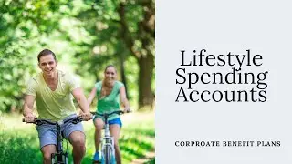 Lifestyle Spending Account | Corporate Benefit Plans