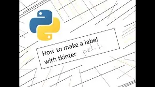 How to make a label with tkinter in Python (part 1)