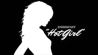 Hot Girl - Embercast (Hybrid the rapper & Bryan Samples)