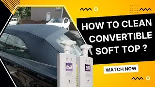 Autoglym Convertible Soft Top Clean & Protect