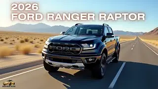 Обзор Ford Ranger Raptor 2026 года &mdash; крепче, быстрее и умнее, чем когда-либо!