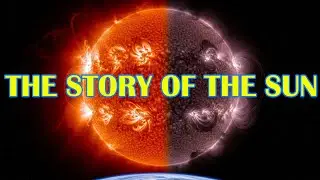 The Story of the Sun: Past, Present, and Future | How Our Star Shaped Life and the Solar System